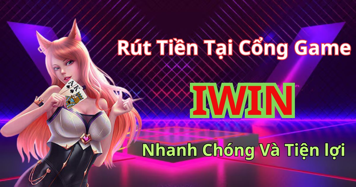 Ưu điểm của cơ chế rút tiền Iwin 