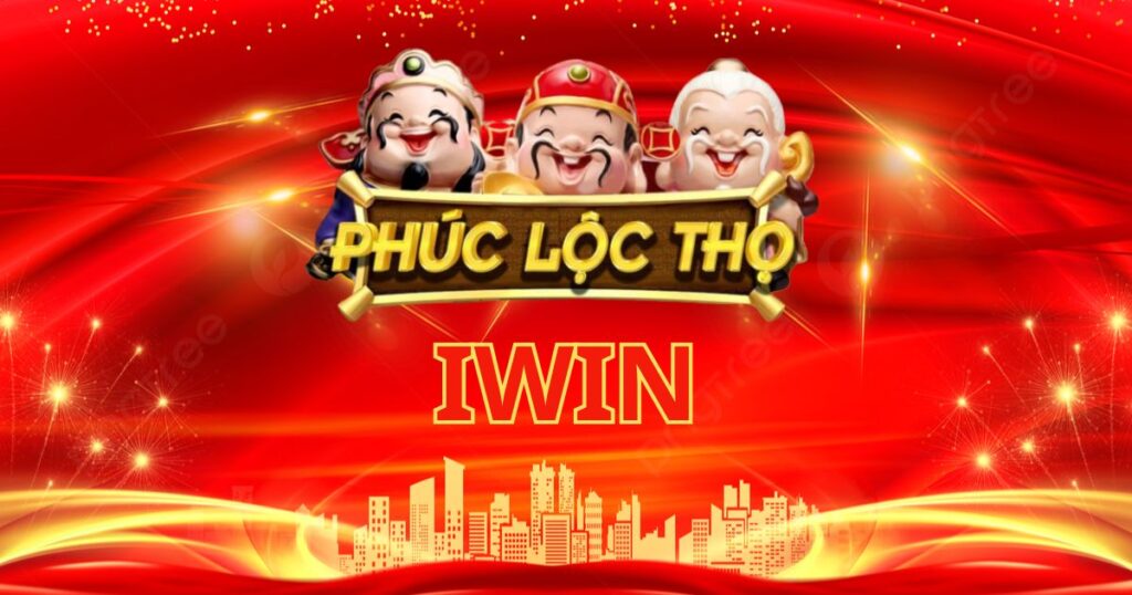 Giới thiệu game slot quay thưởng Phúc Lộc Thọ tại cổng game Iwin