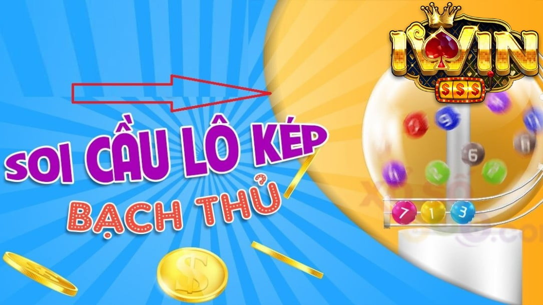 Kỹ thuật soi cầu bạch thủ lô kép hôm nay chuẩn xác